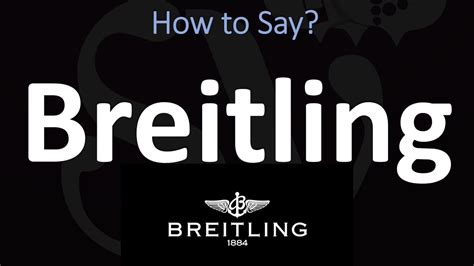 breitling watch pronunciation|Breitling pronunciation english.